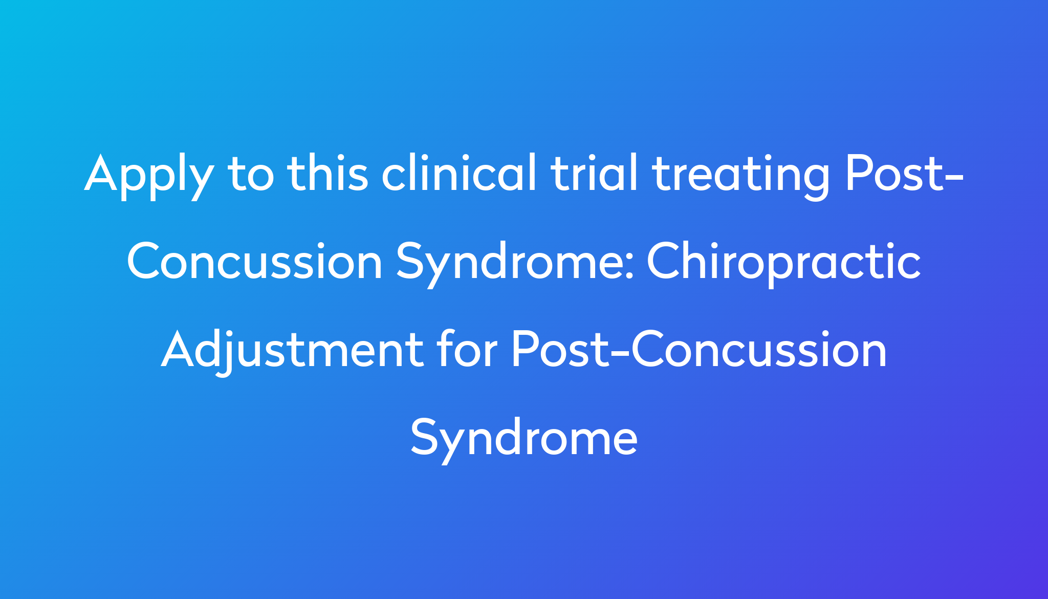 chiropractic-adjustment-for-post-concussion-syndrome-clinical-trial